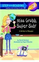 Miss Grubb, Super Sub! (Step Into Reading: A Write-In Reader Step 3)
