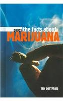 The Facts About Marijuana (Drugs)