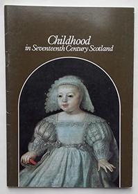 Childhood in seventeenth century Scotland: The Scottish National Portrait Gallery, 19 August-19 September 1976