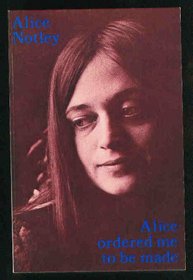 Alice ordered me to be made: Poems 1975