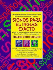 Signos para el ingls exacto: a book for Spanish speaking families of deaf children in schools using Signing Exact English