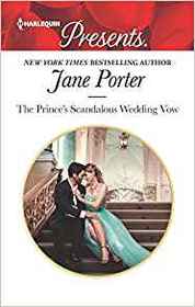 The Prince's Scandalous Wedding Vow (Harlequin Presents, No 3694)