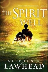The Spirit Well (Bright Empires, Bk 3)