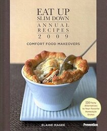 Eat Up Slim Down Annual Recipes 2009 (Comfort Food Makeovers, Vol 2)