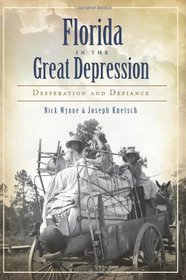 Florida in the Great Depression: Desperation and Defiance