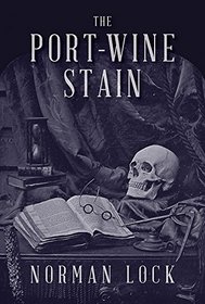 The Port-Wine Stain (The American Novels)