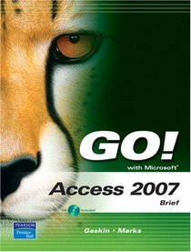 GO! with Microsoft Access 2007, Brief (Go!)