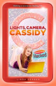 Hacked (Lights, Camera, Cassidy, Bk 3)