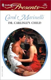Dr. Carlisle's Child (Harlequin Presents, #216)