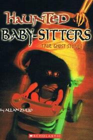 Haunted Baby Sitters (True Ghost Stories)