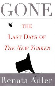 Gone : The Last Days of The New Yorker