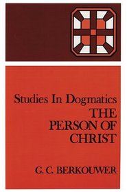 The Person of Christ (Studies in Dogmatics)
