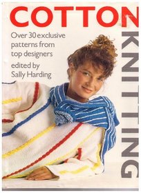 Cotton Knitting: Over 30 Exclusive Patterns from Top Designers
