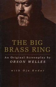 The Big Brass Ring: An Original Screenplay