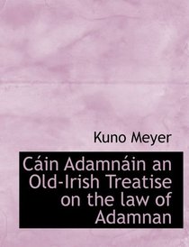 Cin Adamnin  an Old-Irish Treatise on the law of Adamnan