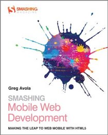 Smashing Mobile Web Development (Smashing Magazine Book Series)