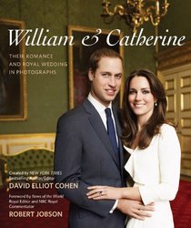 William & Catherine: A Royal Courtship and Wedding in Photographs