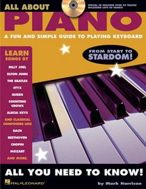 All About Piano: A Fun and Simple Guide to Playing Piano (All about)