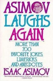Asimov Laughs Again: More Than 700 Favorite Jokes, Limericks, and Anecdotes