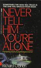 Never Tell Him You're Alone