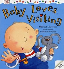 Baby Loves Visiting (Toddler Story Books)