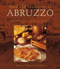 Food and Memories of Abruzzo : Italy's Pastoral Land