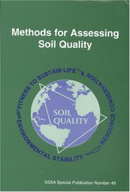 Methods for Assessing Soil Quality (S S S a Special Publication)