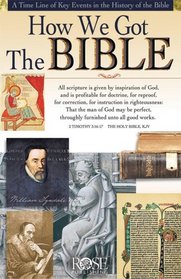 How We Got the Bible: A Timeline of Key Events and History of the Bible (Increase Your Confidence in the Reliability of the Bible) (Increase Your Confidence in the Reliability of the Bible)