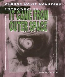 Introducing It Came from Outer Space (Famous Movie Monsters)