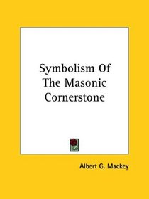 Symbolism Of The Masonic Cornerstone