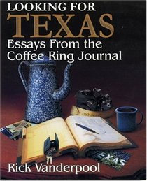 Looking For Texas: Essays from the Coffee Ring Journal