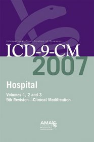 ICD-9-CM 2007  Hospital (AMA Hospital ICD-9 Compact Vol 1,2, & 3)