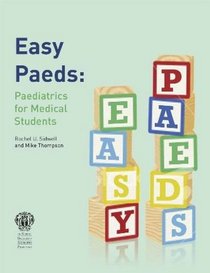 Easy Paeds: Paediatrics for Medical Students