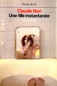 Une fille instantanee (Fiction & Cie) (French Edition)