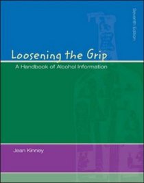 Loosening The Grip : A Handbook of Alcohol Information with PowerWeb/OLC Bind-in Card  HealthQuest CD