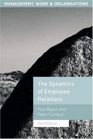 Dynamics of Employee Relations (Management, Work and Organisations)