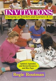 Invitations : Changing as Teachers and Learners K-12