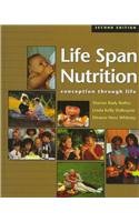 Life-Span Nutrition: Conception Through Life (with InfoTrac)