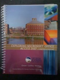 Exploring Microsoft Office Access 2007 Comprehensive - Custom Edition for Georgia Southern University