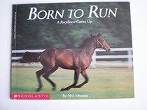 Born to Run: A Racehorse Grows Up