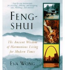 Feng-Shui: The Ancient Wisdom of Harmonious Living for Modern Times -- 1996 publication