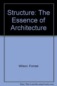 Structure: The Essence of Architecture