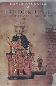 Frederick II : A Medieval Emperor