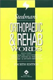Stedman's Orthopaedic  Rehab Words: Includes Chiropractic, Occupational Therapy, Physical Therapy, Podiatric,  Sports Medicine