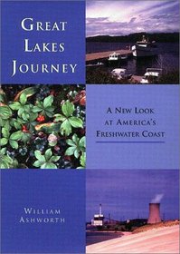 Great Lakes Journey: A New Look at America's Freshwater Coast (Great Lakes Books)