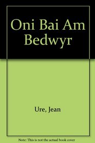 Oni Bai Am Bedwyr (Welsh Edition)