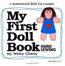 My First Doll Book: Hand Sewing/Book and Kit for Making 2 Dolls (The Winky Cherry System of Teaching Young Children to Sew, Level III)