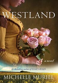 Westland (Essie's Roses)