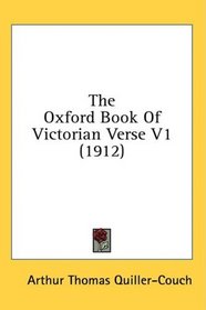 The Oxford Book Of Victorian Verse V1 (1912)