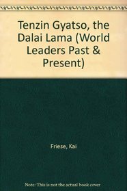 Tenzin Gyatso: The Dalai Lama (World Leaders Past and Present)